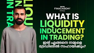 What is Liquidity Inducement in Trading  ഇത് എങ്ങനെ നമ്മളെ ട്രേഡിങിൽ സഹായിക്കും Entri Finacademy [upl. by Annoed]