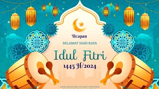 KATA UCAPAN SELAMAT HARI RAYA IDUL FITRI 2024  HARI RAYA IDUL FITRI 1445 H2024 [upl. by Zina]