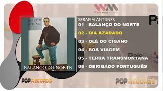 Serafim Antunes  Balanço Do Norte Full Album [upl. by Lorsung]