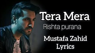 TERA MERA RISHTA PURANA LYRICS  MUSTAFA ZAHID  AWARAPAN  EMRAAN HASHMI  PRITAM SAYEED QUADRI [upl. by Tillion458]