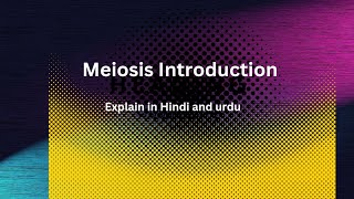 Meiosis Introduction Class 9th Chapter 05 Explain in Hindi and urdu [upl. by Notfilc]