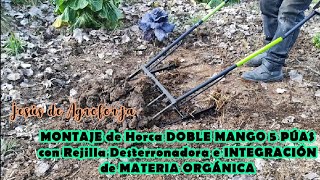 TUTORIAL MONTAJE de HORCA DOBLE MANGO 5 PÚAS  REJILLA DESTERRONADORA e INTEGRANDO MATERIA ORGÁNICA [upl. by Arinaid670]