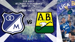 MILLONARIOS vs BUCARAMANGA OCTAVOS DE FINAL COPA  CASA AZUL RADIO  TRANSMISIÓN RADIAL 1040 AM [upl. by Luigi]