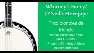 Whitneys FancyONeills Hornpipe 2 hornpipes para banjo tenor [upl. by Odysseus]