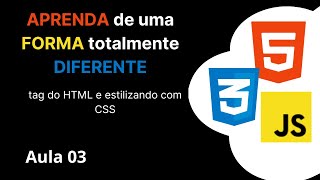 Desenvolvimento Web 03  tag do HTML e estilizando com CSS [upl. by Yurt]