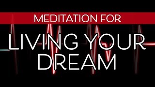 Meditation for LIVING Your DREAM LIFE  Guided Meditations [upl. by Mata]