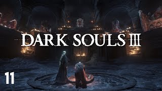 11 • Dark Souls III • quotThis Cesspool of Doddering Oldfolk and Degeneratesquot [upl. by Maisel]