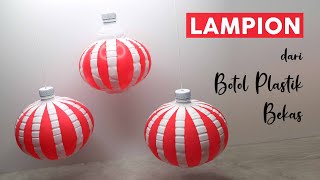 2 Ide Kreatif Lampion dari Botol Plastik Bekas  Dekorasi Agustusan  Plastic Bottle Lampion [upl. by Kristian]