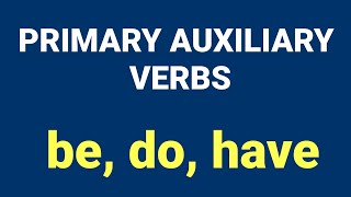 Primary Auxiliary Verbs  be do have  Auxiliary Verbs In English auxiliaryverbs englishgrammar [upl. by Ahseer]