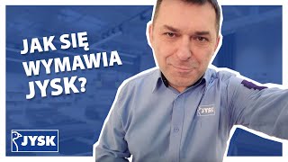 Jak się wymawia JYSK  JYSK Polska [upl. by Benilda]