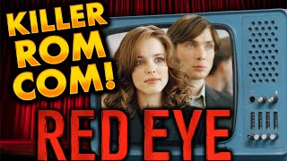 Red Eye The Most Disturbing Romantic Comedy [upl. by Hanselka]