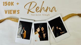 Rehna  Savneet Singh Official Music Video Ft Bhavika Motwani [upl. by Ettennaej942]