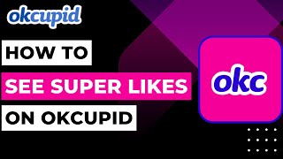 OkCupid How to See Super Likes [upl. by Roshelle]