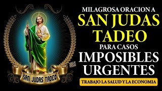 MILAGROSA ORACIÓN A SAN JUDAS TADEO PARA CASOS IMPOSIBLES NECESIDADES URGENTES Y DESESPERADAS [upl. by Marchelle]