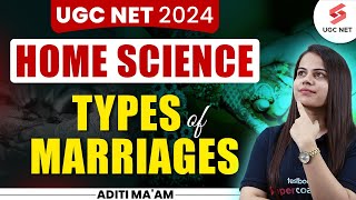 UGC NET RE Exam Revision  Types of Marriages  Home Science Re Exam Revision  UGC NET  Aditi Mam [upl. by Aro]