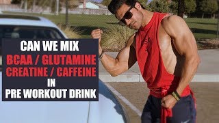 Can we mix BCAA Creatine Glutamine in PRE WORKOUT DRINK Info by Guru Mann [upl. by Emmeram]