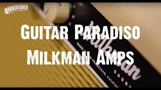 Guitar Paradiso  Milkman Amps [upl. by Eirojram]