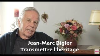 JeanMarc Bigler  Transmettre lhéritage [upl. by Torrlow]