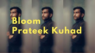 Bloom  Prateek Kuhad Lyrics [upl. by Fleisig150]