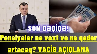 Pensiyalar nə vaxt və nə qədər artacaq VACİB AÇIQLAMA [upl. by Jeni]