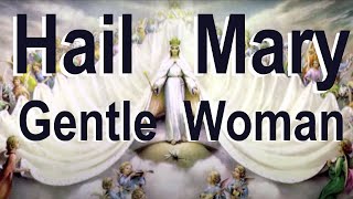 Hail Mary Gentle Woman full version [upl. by Ann]