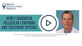 Newly Diagnosed Follicular Lymphoma and Treatment Options [upl. by Anavahs]