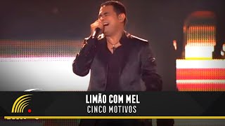 Limão Com Mel  Cinco Motivos  Um Show De Emoções [upl. by Robbyn128]