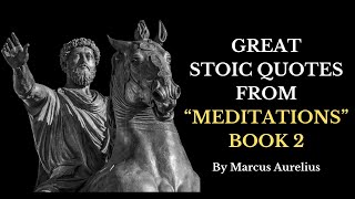 The Wisdom of Marcus Aurelius  Selected Quotes from quotMeditationsquot Book 2  stoicquotes [upl. by Iclek]