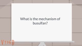 What is the mechanism of busulfan [upl. by Abbotsun]