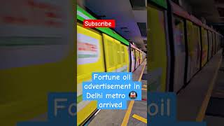 Fortune oil advertisement in Delhi metro 🚇 arrived 😍shorts dehlimetro blueline trending [upl. by Jerri]