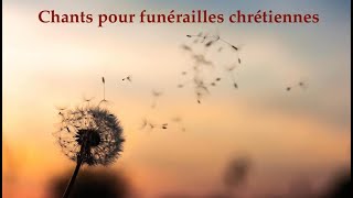 Chants pour funérailles chrétiennes [upl. by Ltney16]