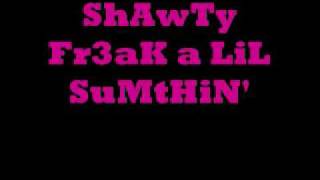 Shawty freak a lil something [upl. by Zobkiw]