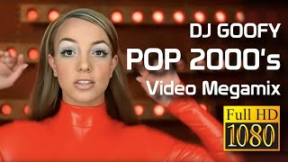 DJ Goofy  POP 2000s Video Megamix [upl. by Ecnaret]