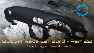 Budget Race Car Build  Part 22  Dashboard Flocking and repair [upl. by Otte]