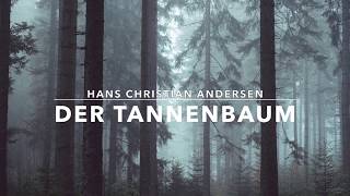 Der Tannenbaum  Märchen von Hans Christian Andersen  gelesen von René Träder  Hörbuch [upl. by Nesrac]