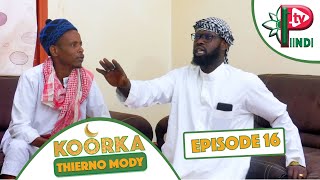 KOORKA THIERNO MODY  EPISODE 16 [upl. by Oakleil]