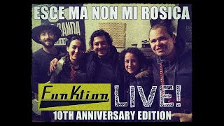 Funktion feat Celestino Camicia  Esce Ma Non Mi Rosica Lascia Entrare ASCAN10 Edition [upl. by Suriaj]