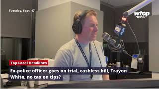 Expolice officer goes on trial cashless bill Trayon White – Top Local Headlines for Sept 17 [upl. by Lenrad824]