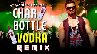 Char Bottle Votka Remix  Char Bottle Votka Dj  Dj Song  Yo Yo Honey Singh Dj  CreativeBoyJoy [upl. by Sloan214]