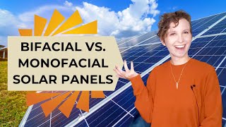 Bifacial Solar Panels vs Monofacial Solar Panels [upl. by Eissolf]