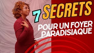 7 secrets pour changer son foyer denfer en lieu paradisiaque [upl. by Aryhs]