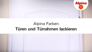 Alpina Farben Türen und Türrahmen lackieren [upl. by Floyd124]