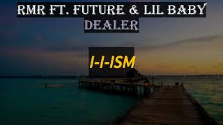 RMR ft Future amp Lil Baby  DEALER Lyrics [upl. by Branca636]