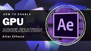 After Effects  How to Enable GPU Acceleration [upl. by Mahla]