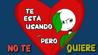 8 señales de que TE ESTÁ UTILIZANDO pero NO te quiere [upl. by Mackie]