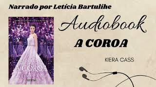 A Coroa Livro 5  A Seleção  Audiobook  Capítulo 34 e Epílogo [upl. by Ordnassela]