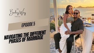 Navigating the Different Phases of Marriage  Bailey Way Podcast [upl. by Shakti602]