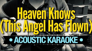 Heaven Knows This Angel Has Flown  Orange amp Lemons Acoustic Karaoke [upl. by Atirec121]