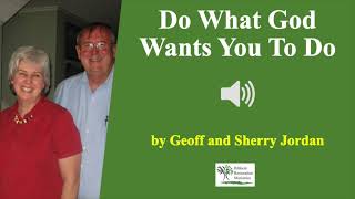 Audio Do What God Wants You To Do  Geoff and Sherry Jordan [upl. by Jewel]