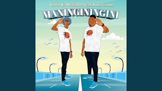 Maninginingini feat King Tsonga [upl. by Akeret]